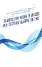 Transcultural Flows of English and Education in Asian Contexts