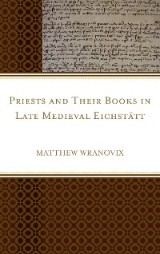 Priests and Their Books in Late Medieval Eichstätt