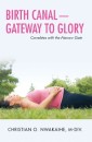 Birth Canal-Gateway to Glory