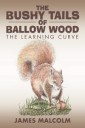 The Bushy Tails of Ballow Wood