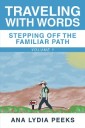 Traveling with Words-Stepping off the Familiar Path