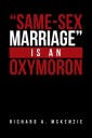 "Same-Sex Marriage” Is an Oxymoron