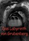 Das Labyrinth von Grubenberg