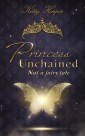 Princess Unchained: Not a fairy tale