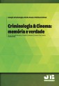 Criminologia & Cinema: memória e verdade