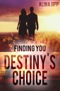 Destiny´s Choice: Finding you