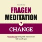 Fragenmeditation - CHANGE