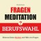 Fragenmeditation - BERUFSWAHL