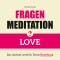 Fragenmeditation - LOVE