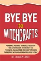 Bye Bye To Witchcrafts
