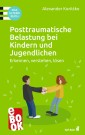 Posttraumatische Belastung bei Kindern und Jugendlichen