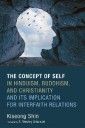 The Concept of Self in Hinduism, Buddhism, and Christianity and Its Implication for Interfaith Relations