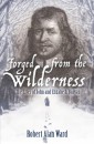 Forged from the Wilderness