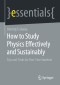 How to Study Physics Effectively and Sustainably