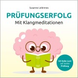 Prüfungserfolg mit Klangmeditation