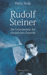 Rudolf Steiner: Die Geheimnisse der christlichen Esoterik