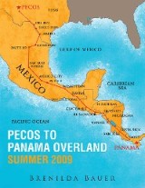 Pecos to Panama Overland Summer 2009