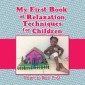 My First Book of Relaxation Techniques for Children