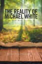 The Reality of Michael White