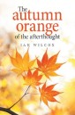 The Autumn Orange of the Afterthought