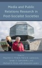 Media and Public Relations Research in Post-Socialist Societies