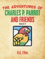 The Adventures of Charles P. Parrot and Friends