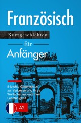 Französisch lernen: Französisch für Anfänger (A1 / A2)