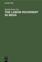 The Labor Movement in India