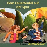 Dem Feuerteufel auf der Spur