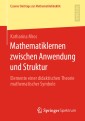 Mathematiklernen zwischen Anwendung und Struktur