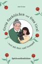 Greta Garbööchen und Oma Liesl - zwei mit Herz und Verstand!