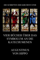 Vier Bücher über das Symbolum an die Katechumenen
