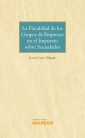La fiscalidad de los grupos de empresas en el Impuesto sobre Sociedades