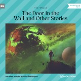 The Door in the Wall and Other Stories