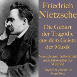 Friedrich Nietzsche: Die Geburt der Tragödie aus dem Geiste der Musik