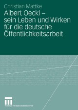 Albert Oeckl - sein Leben und Wirken für die deutsche Öffentlichkeitsarbeit