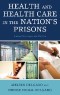Health and Health Care in the Nation's Prisons