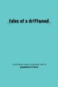 Tales of a Driftwood