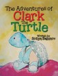 The Adventures of Clark the Turtle