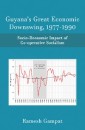 Guyana's Great Economic Downswing, 1977-1990