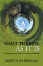 What There Is, as It Is
