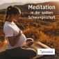 Meditation in der späten Schwangerschaft