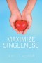 Maximize Singleness