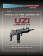 Practical Guide to the Operational Use of the UZI Submachine Gun