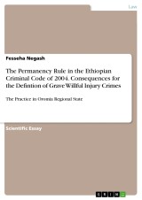 The Permanency Rule in the Ethiopian Criminal Code of 2004. Consequences for the Defintion of Grave Willful Injury Crimes