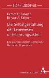 Die Selbstgestaltung der Lebewesen in Erfahrungsakten