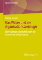 Max Weber und die Organisationssoziologie