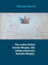 The noble Polish family Mogila. Die adlige polnische Familie Mogila.