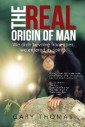 The Real Origin of Man