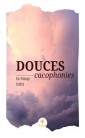 Douces cacophonies
